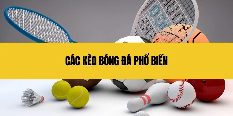 các kèo bóng đá