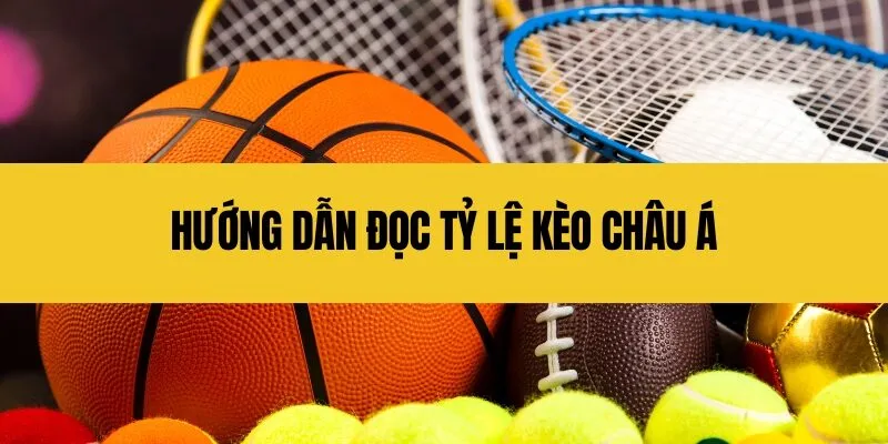 Tỷ lệ kèo Châu Á