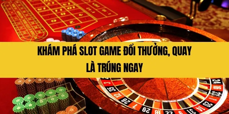 slot game đổi thưởng