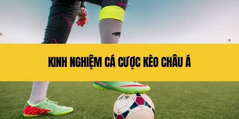 Tỷ lệ kèo Châu Á
