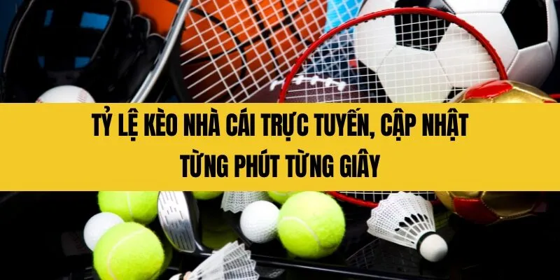 tỷ lệ kèo nhà cái trực tuyến