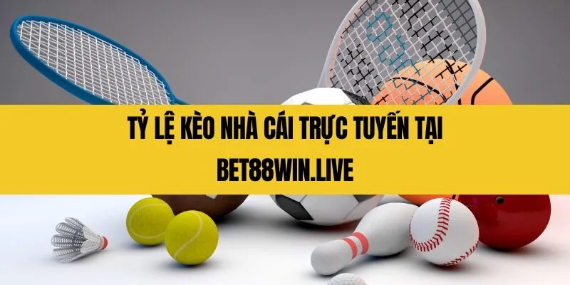 tỷ lệ kèo nhà cái trực tuyến